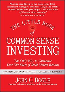 The Little Book of Common Sense Investing: The Only Way to Guarantee Your Fair Share of Stock Market Returns