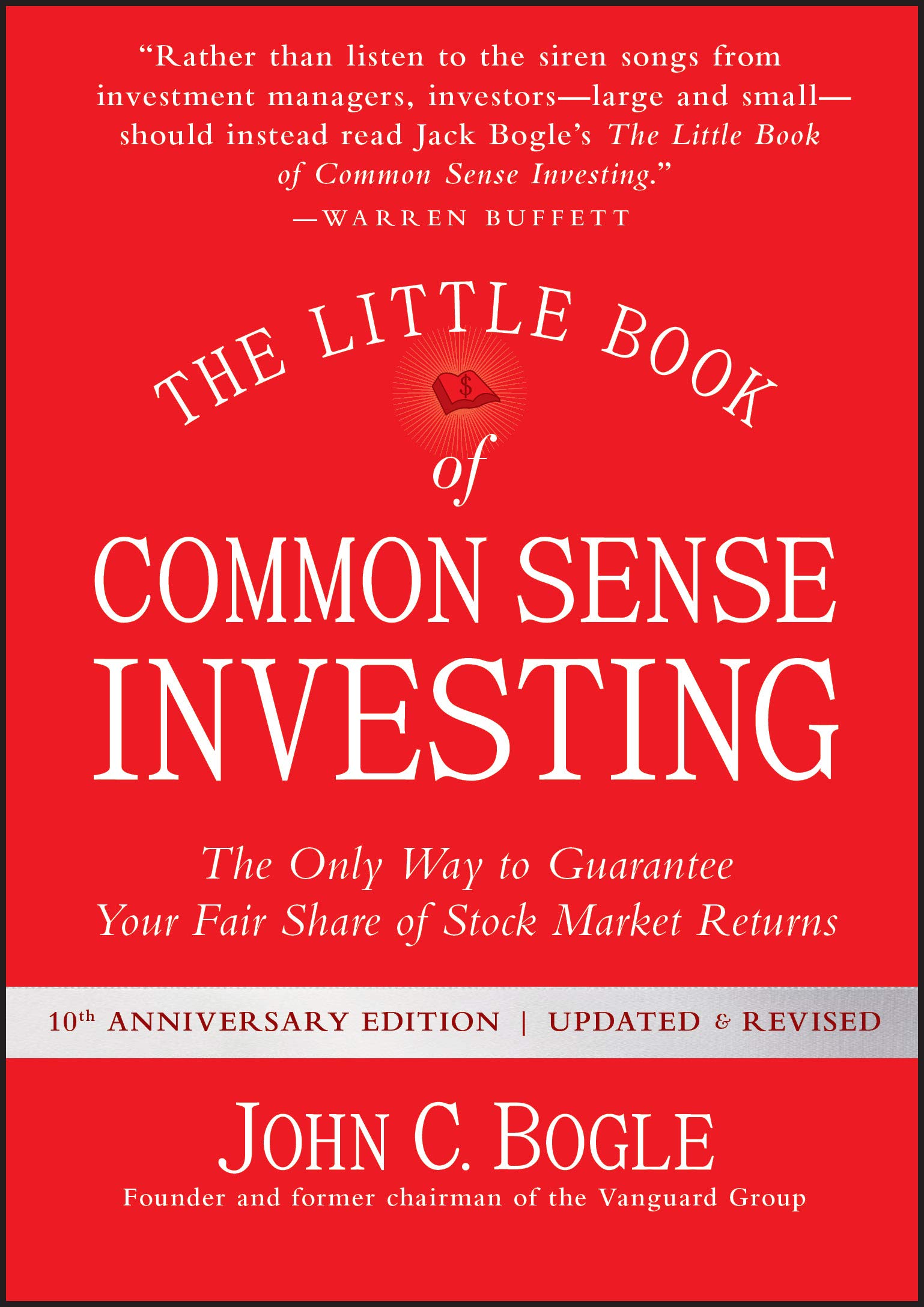 The Little Book of Common Sense Investing: The Only Way to Guarantee Your Fair S