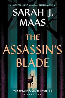 The Assassin's Blade: The Throne of Glass Prequel Novellas (Throne Of Glass Series)