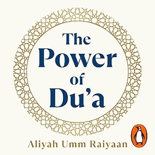 The Power of Du'a: From the Sunday Times bestselling author of Ramadan Reflections