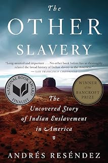 The Other Slavery: The Uncovered Story of Indian Enslavement in America