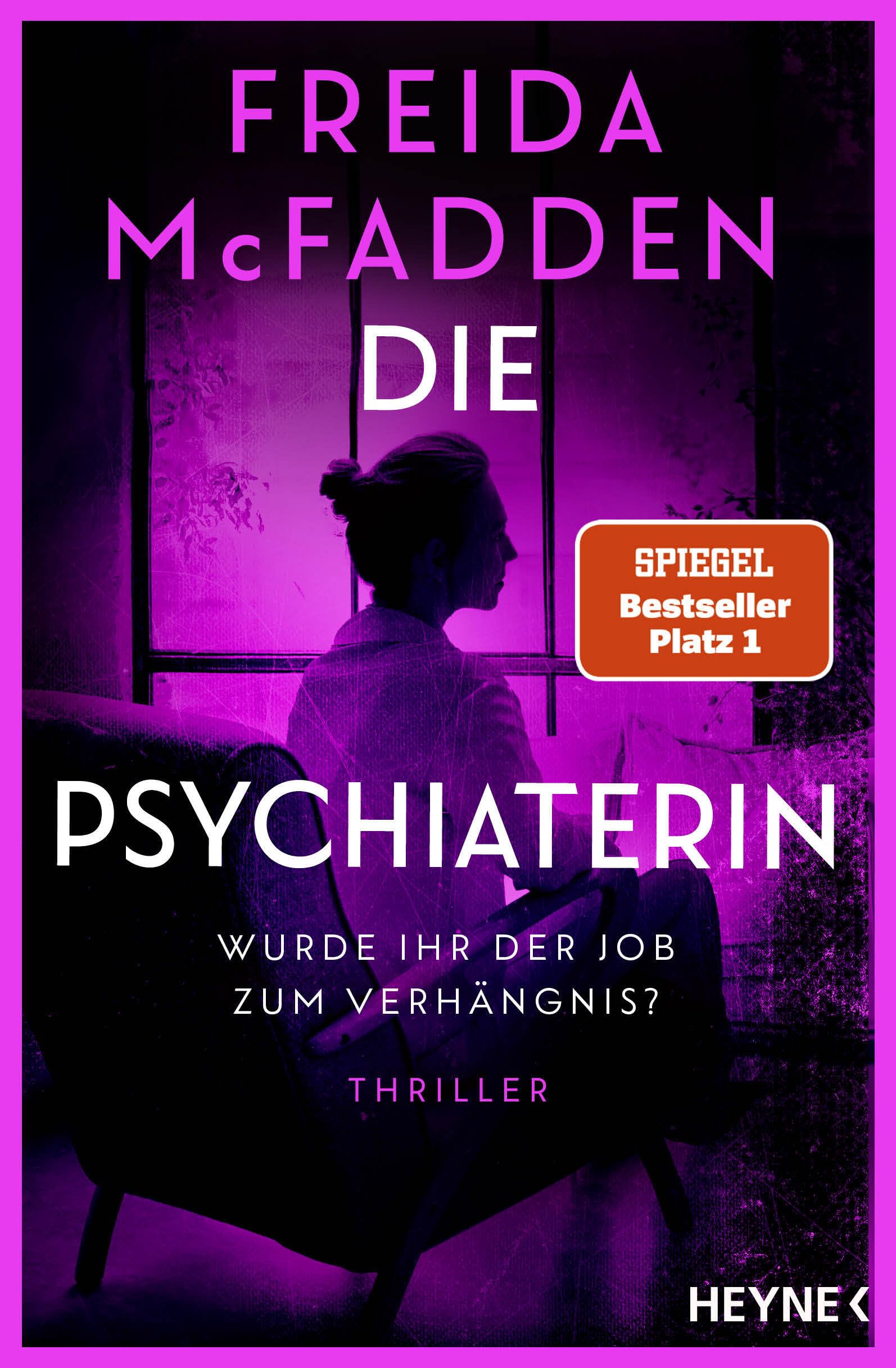 Die Psychiaterin – Wurde ihr der Job zum Verhängnis?: Thriller - Der neue Psycho
