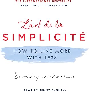 L'art de la Simplicité: How to Live More with Less