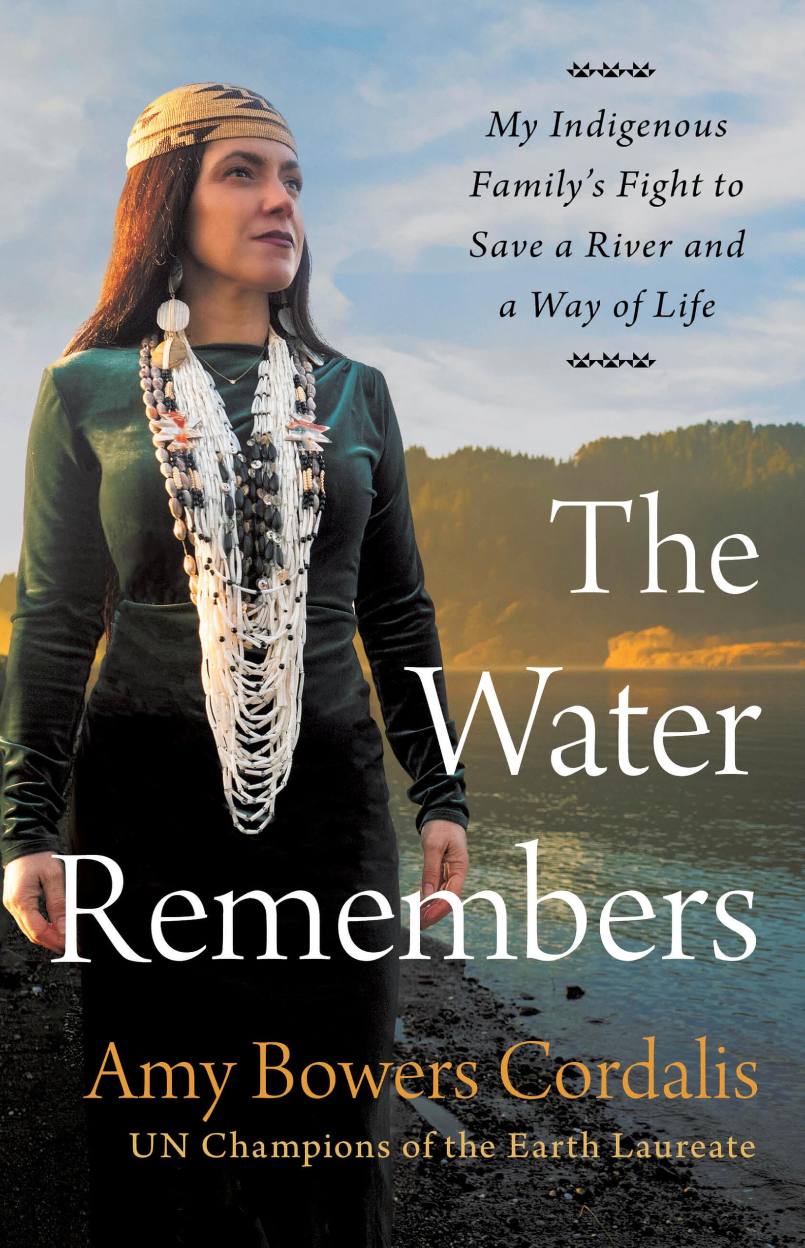 The Water Remembers: My Indigenous Family's Fight to Save a River and a Way of L