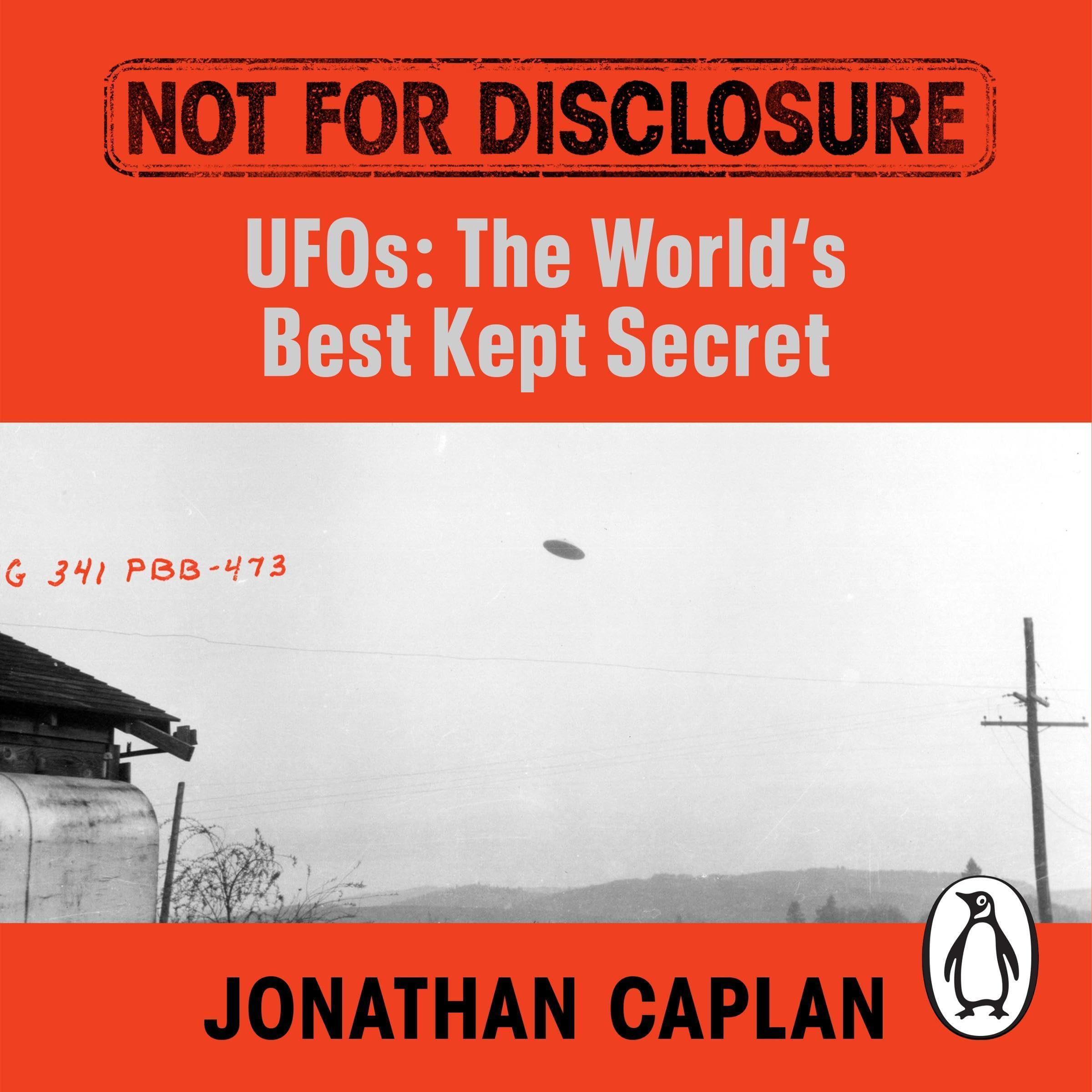 Not For Disclosure: The Truth about UFOs, the World's Best Kept Secret - Th