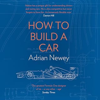 How to Build a Car: The Autobiography of the World’s Greatest Formula 1 Designer