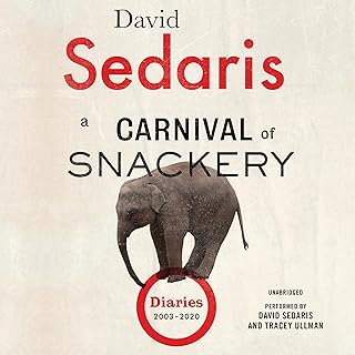 A Carnival of Snackery: Diaries (2003-2020)