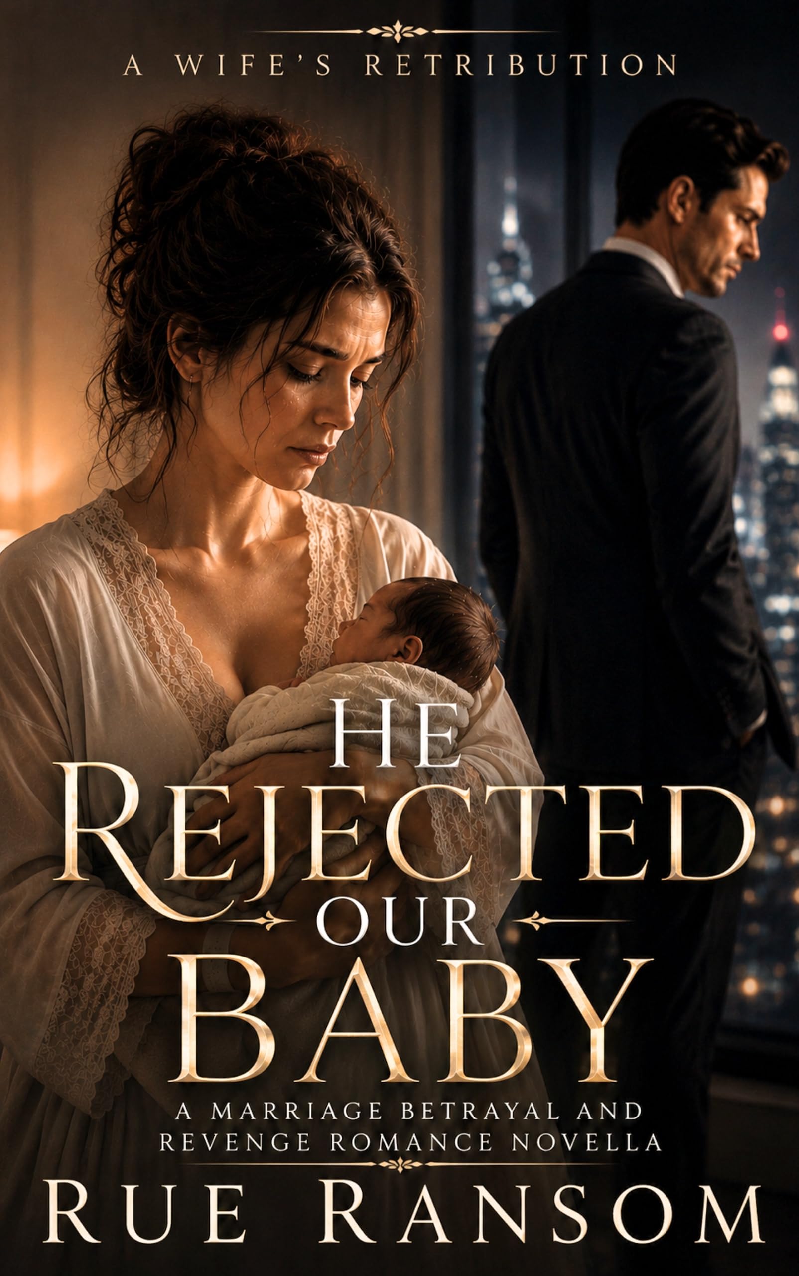 He Rejected Our Baby: A Marriage Betrayal and Revenge Romance Novella (A Wife's 