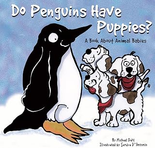 Do Penguins Have Puppies?: A Book About Animal Babies (Animals All Around)