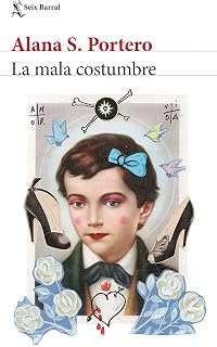 La mala costumbre (Novela) / The Bad Habit (A Novel) (Spanish Edition)
