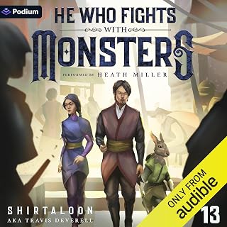 He Who Fights with Monsters 13: A LitRPG Adventure: He Who Fights with Monsters, Book 13