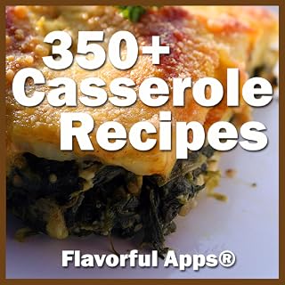 350 Flavorful Casserole Recipes