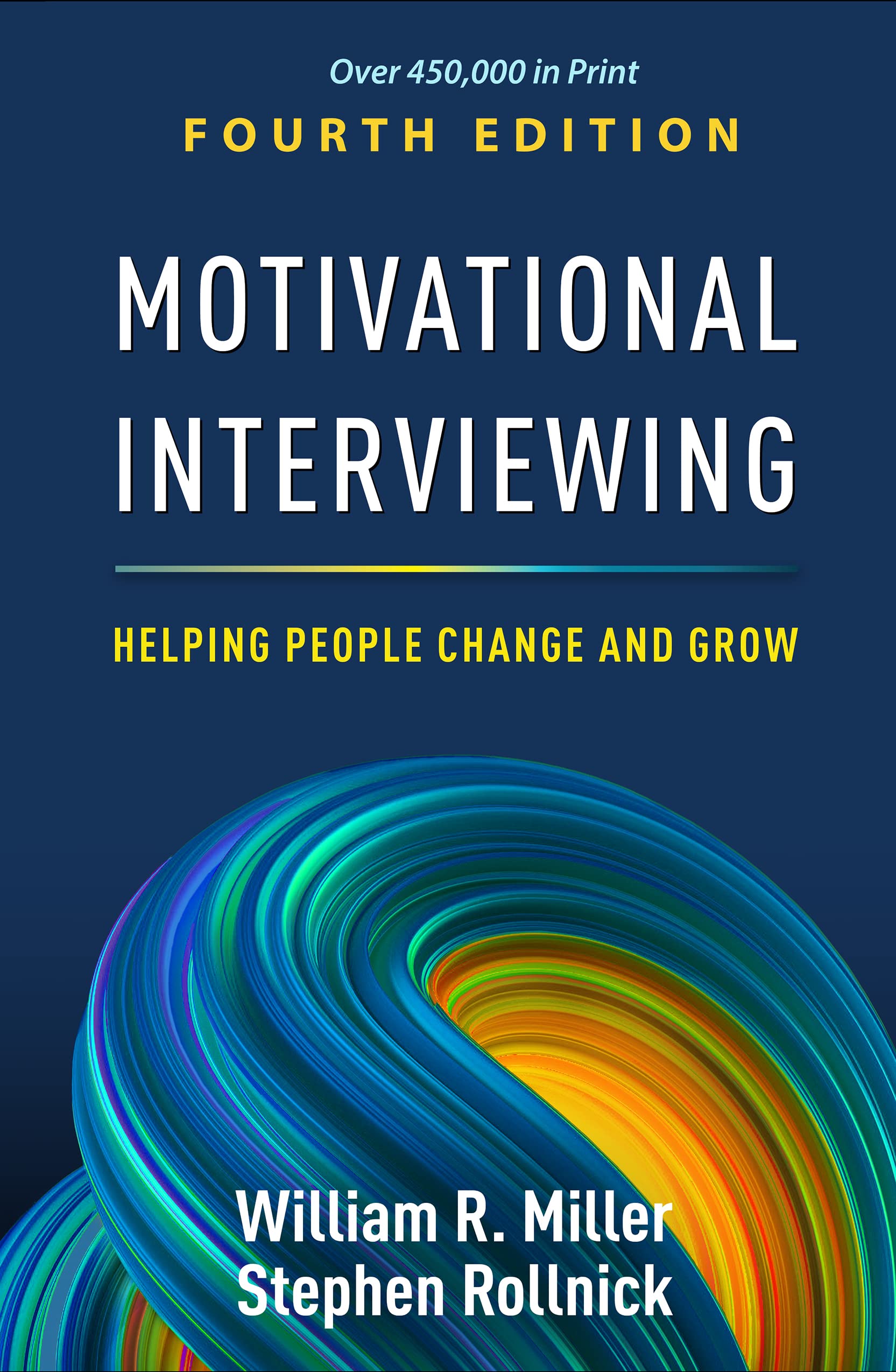 Motivational Interviewing: Helping People Change and Grow (Applications of Motiv