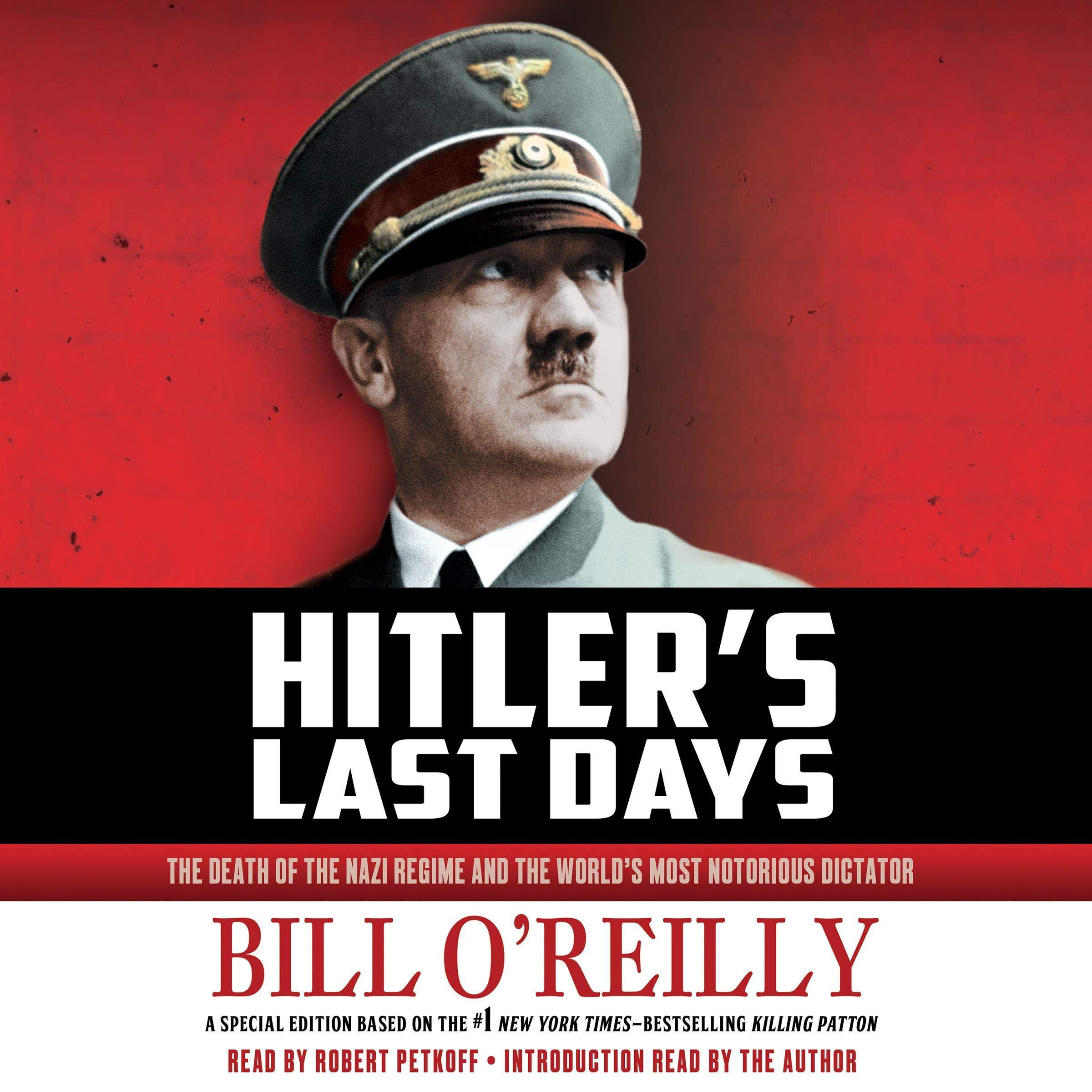 Hitler's Last Days: The Death of the Nazi Regime and the World's Most 