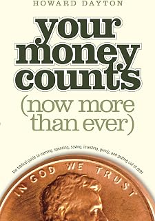 Your Money Counts: The Biblical Guide to Earning, Spending, Saving, Investing, Giving, and Getting Out of Debt