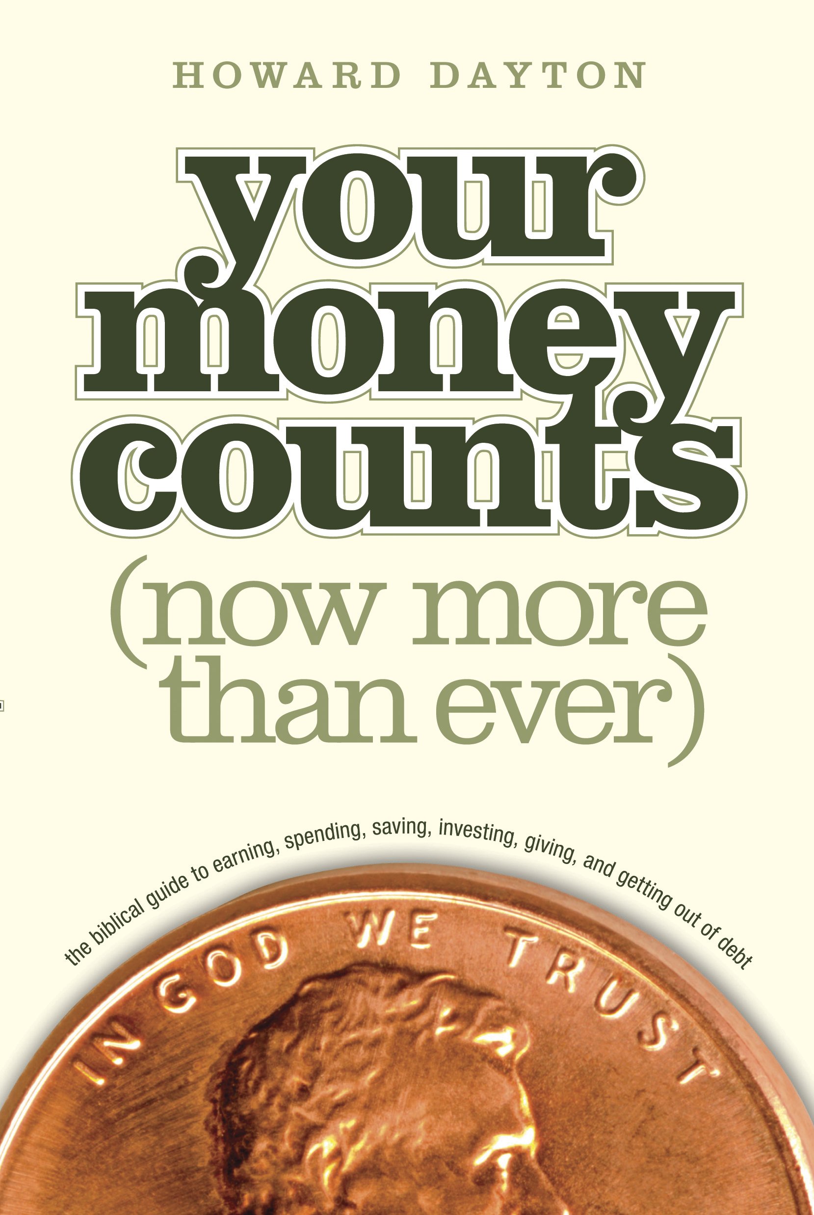 Your Money Counts: The Biblical Guide to Earning, Spending, Saving, Investing, G