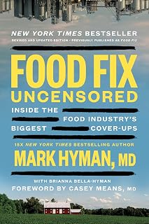 Food Fix Uncensored: Inside the Food Industry’s Biggest Cover-Ups (The Dr. Mark Hyman Library)
