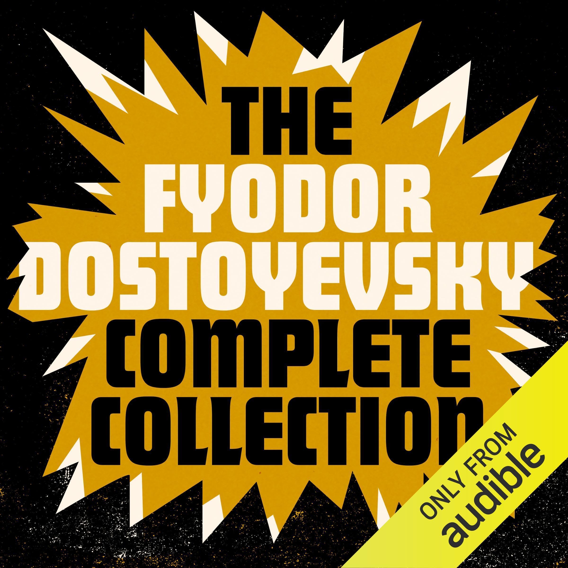 The Fyodor Dostoyevsky Complete Collection: The Brothers Karamazov; Crime and Pu