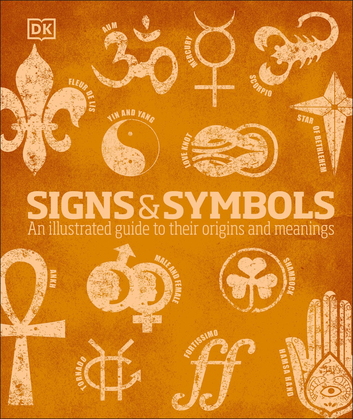 Signs and Symbols: An Illustrated Guide to Their Origins and Meanings (DK Compac