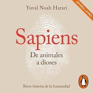 Sapiens. De animales a dioses [Sapiens: From Animals to Gods]: Una breve historia de la humanidad [A Brief History of Humankind]
