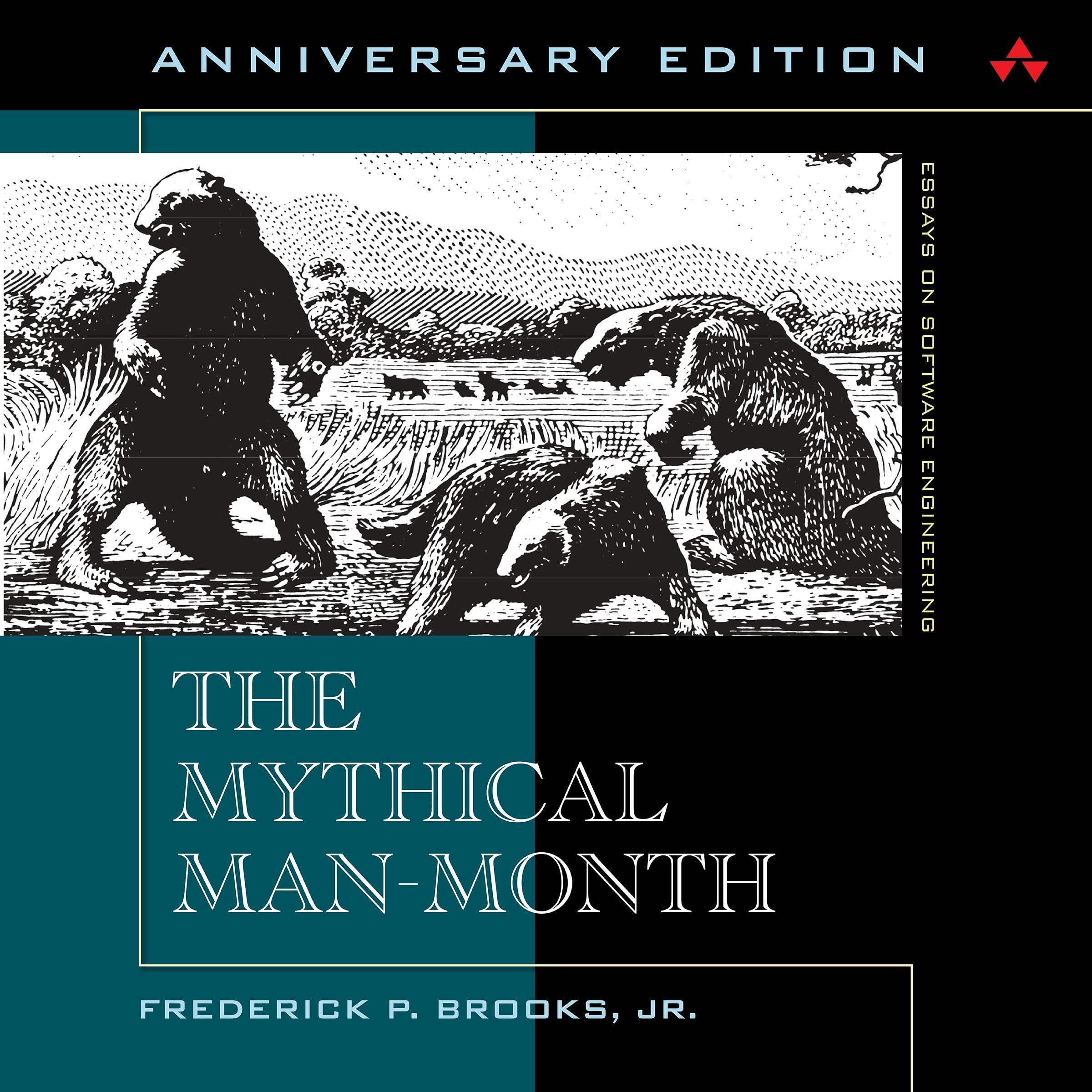 The Mythical Man-Month: Essays on Software Engineering, Anniversary Edition
