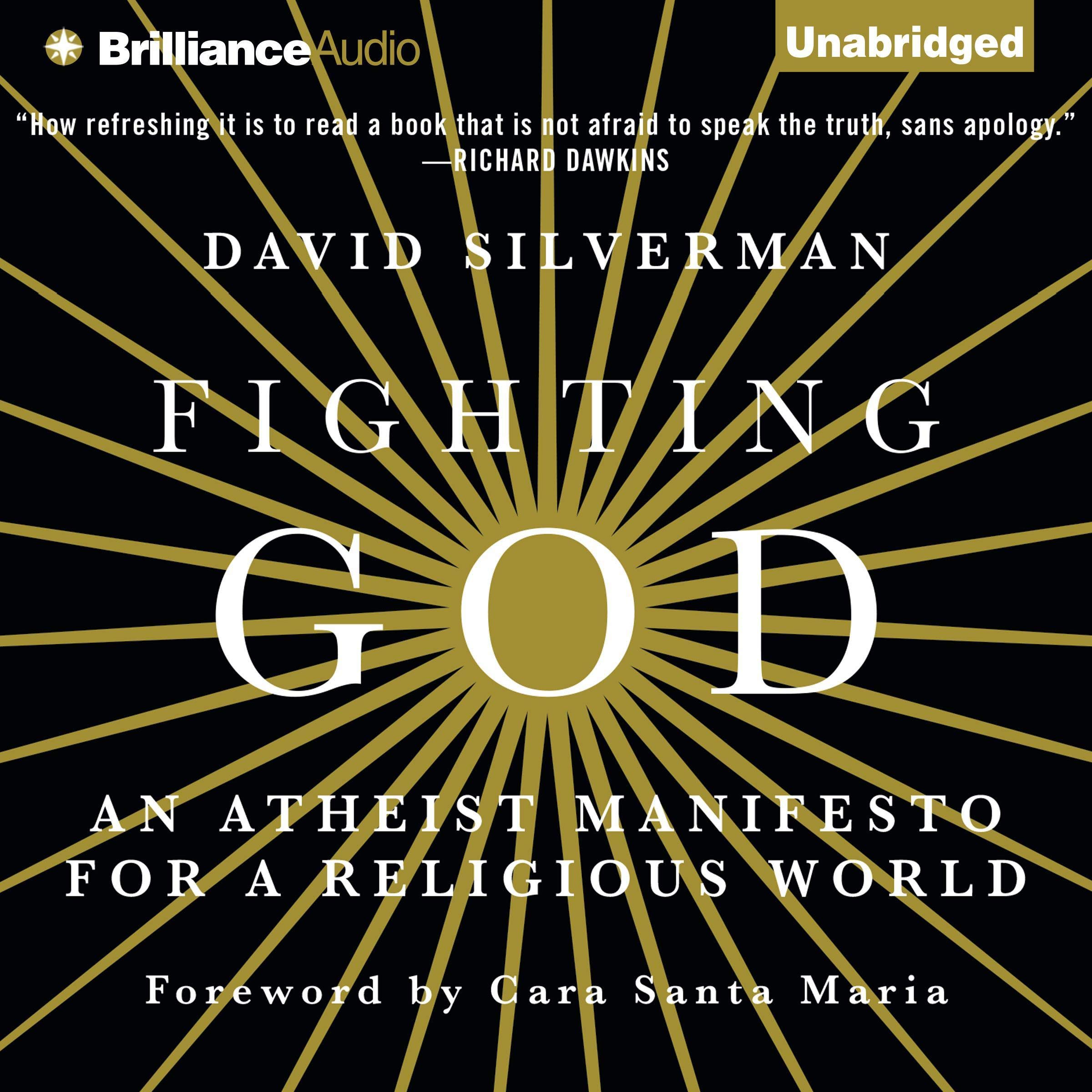 Fighting God: An Atheist Manifesto for a Religious World