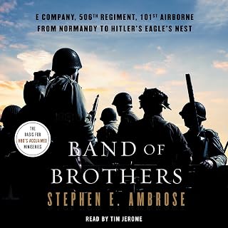 Band of Brothers: E Company, 506th Regiment, 101st Airborne, from Normandy to Hitler's Eagle's Nest