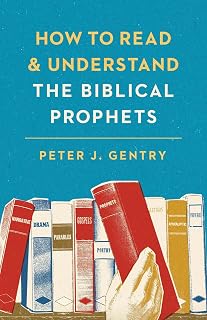How to Read and Understand the Biblical Prophets: How to Read and Understand the Biblical Prophets