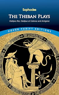 The Theban Plays: Oedipus Rex, Oedipus at Colonus And Antigone