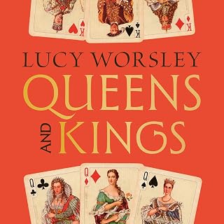 Queens and Kings: The 'glorious' instant Sunday Times bestselling history of the monarchy from one of our best loved historians
