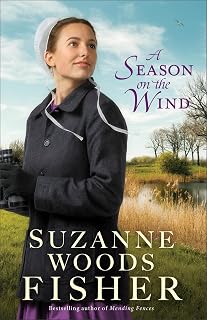 A Season on the Wind: Amish Christian Romance Novel with Conflict, Humor and Rekindled Love