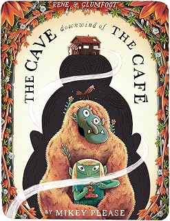 The Cave Downwind of the Café: The new monster-filled rhyming picture book from the same world as The Café at the Edge of the Woods, winner of the Waterstones Children’s Book of the Year 2025