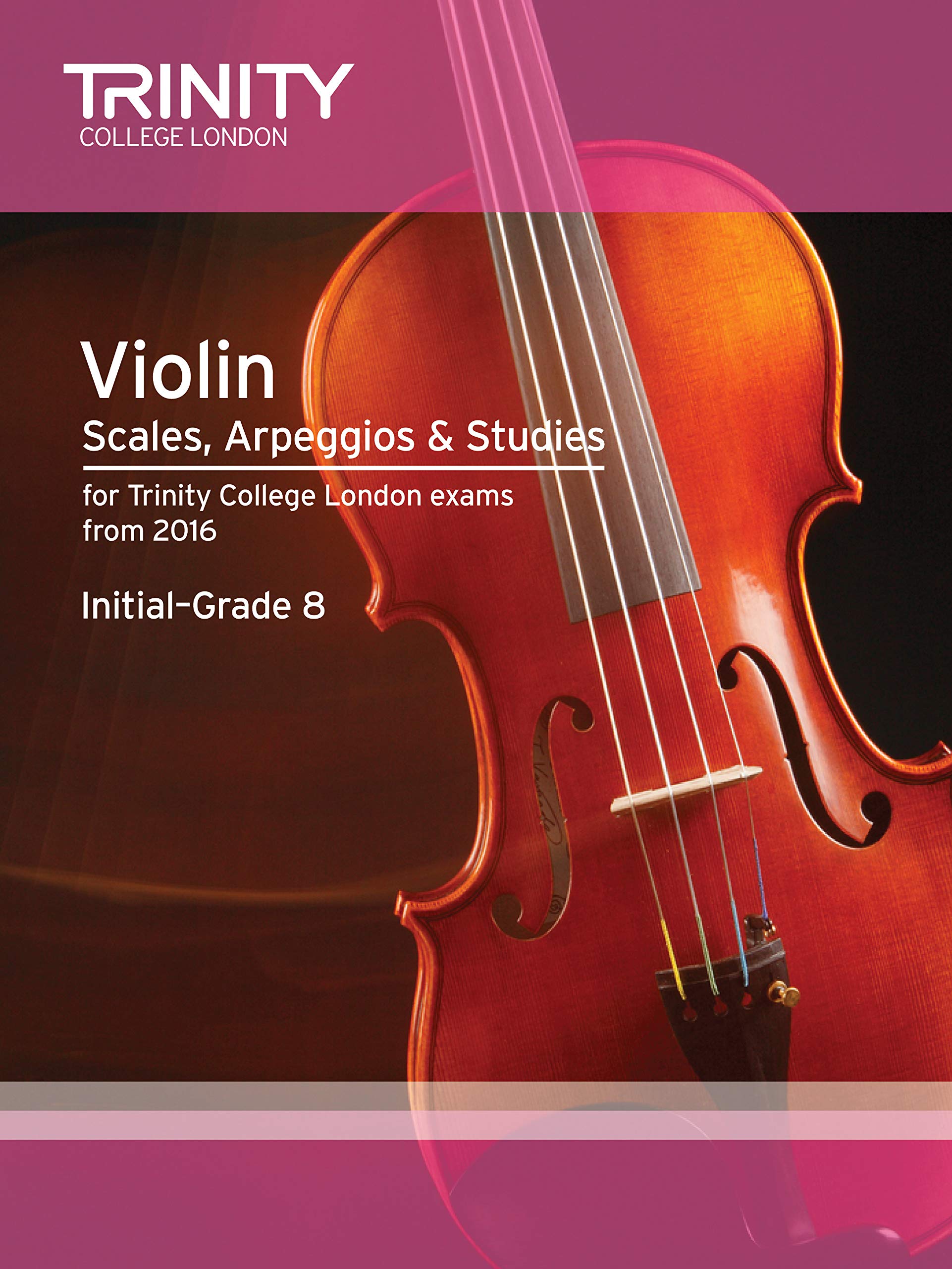 Trinity College London: Violin Scales, Arpeggios & Studies Initial-Grade 8 from 