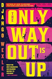 The Only Way Out Is Up (The Sigilist, 1)