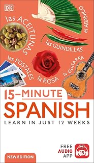 15-Minute Spanish: Learn in Just 12 Weeks (DK 15-Minute Language Learning)
