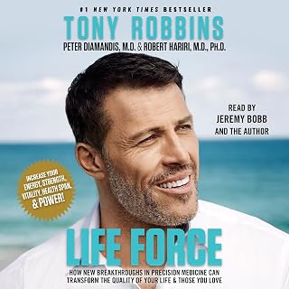 Life Force: How New Breakthroughs in Precision Medicine Can Transform the Quality of Your Life & Those You Love