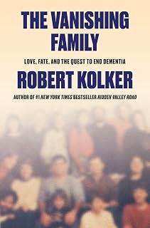 The Vanishing Family: Love, Fate, and the Quest to End Dementia