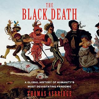 The Black Death: A Global History of Humanity's Most Devastating Pandemic