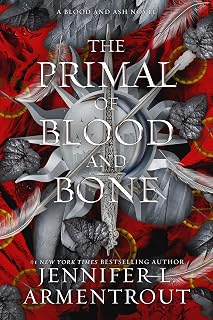The Primal of Blood and Bone: A Blood and Ash Novel