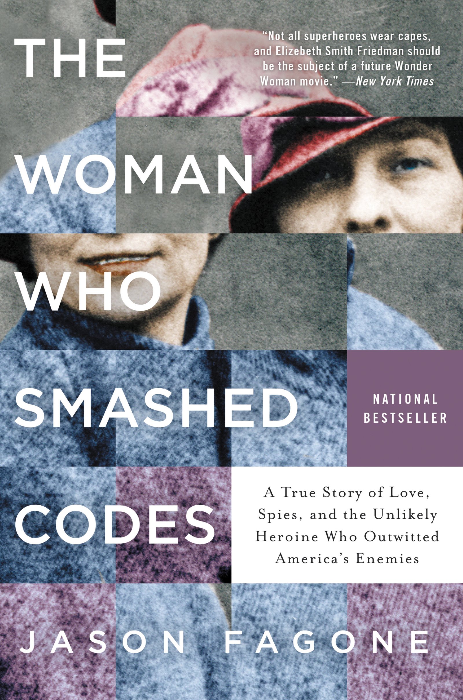 The Woman Who Smashed Codes: A True Story of Love, Spies, and the Unlikely Heroi