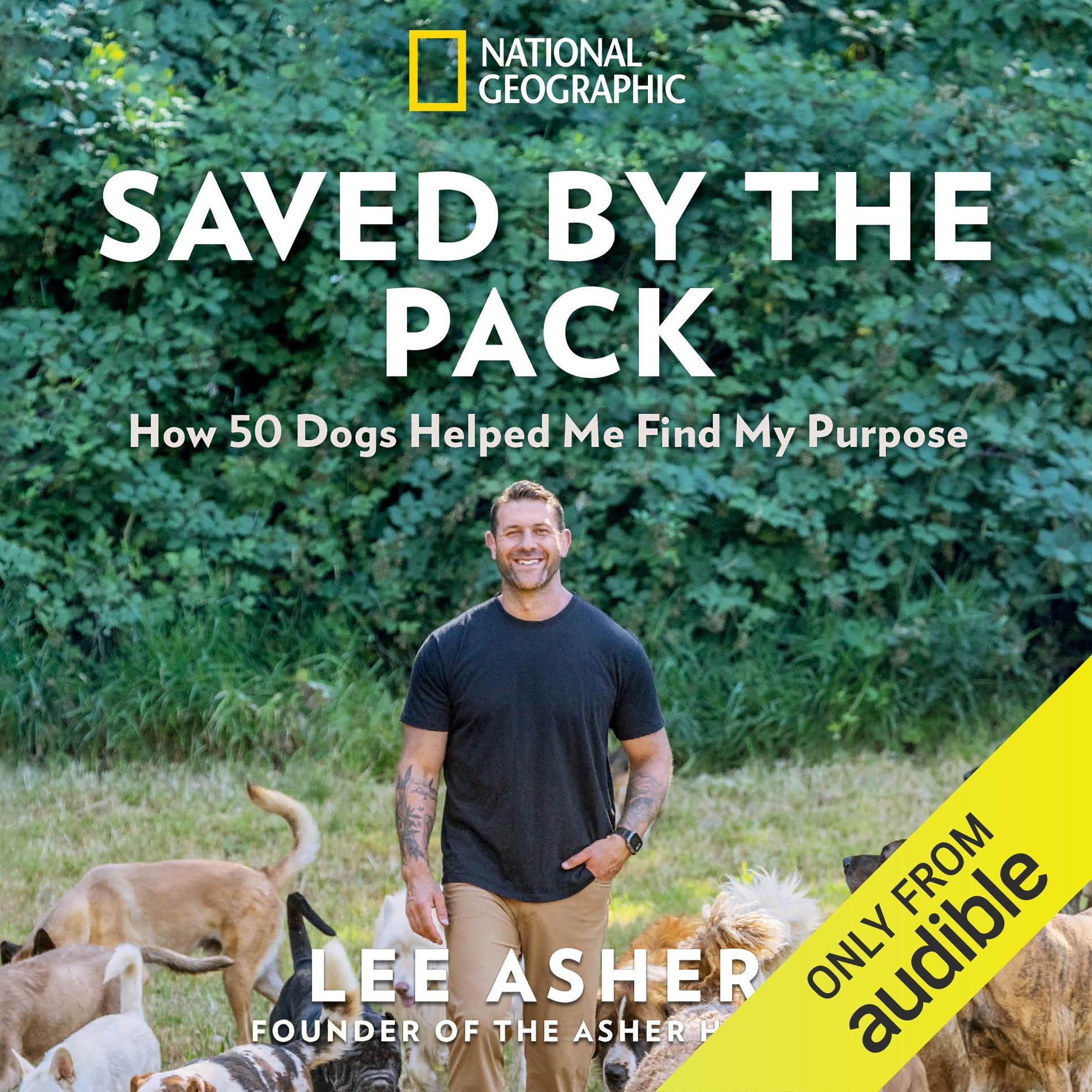 Saved by the Pack: How 50 Dogs Helped Me Find My Purpose