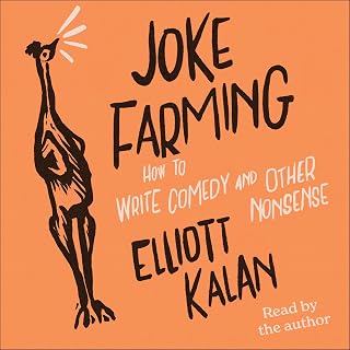 Joke Farming: How to Write Comedy and Other Nonsense