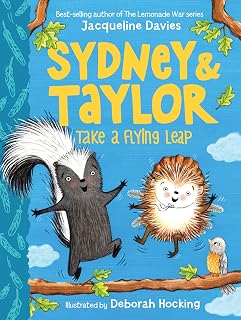 Sydney and Taylor Take a Flying Leap: A funny full-color early chapter book starring a hedgehog determined to fly and the best friend who doubts him.
