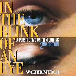 In the Blink of an Eye: A Perspective on Film Editing, 2nd Edition