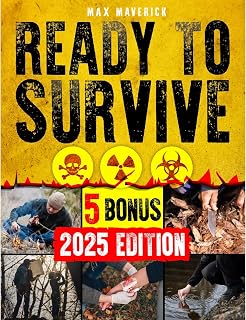READY TO SURVIVE: Your Prepper's Survival Bible for Self-Sufficiency, Resilience and Readiness. Master Every Aspect of Preparedness, from Building a Survival Mindset to Water Security, Food Storage,