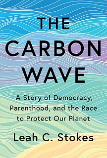 The Carbon Wave: A Story of Democracy, Parenthood, and the Race to Protect Our Planet