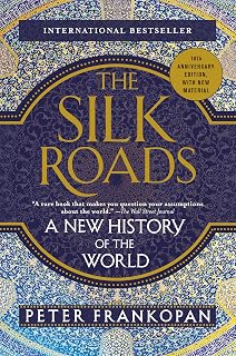 The Silk Roads: A New History of the World