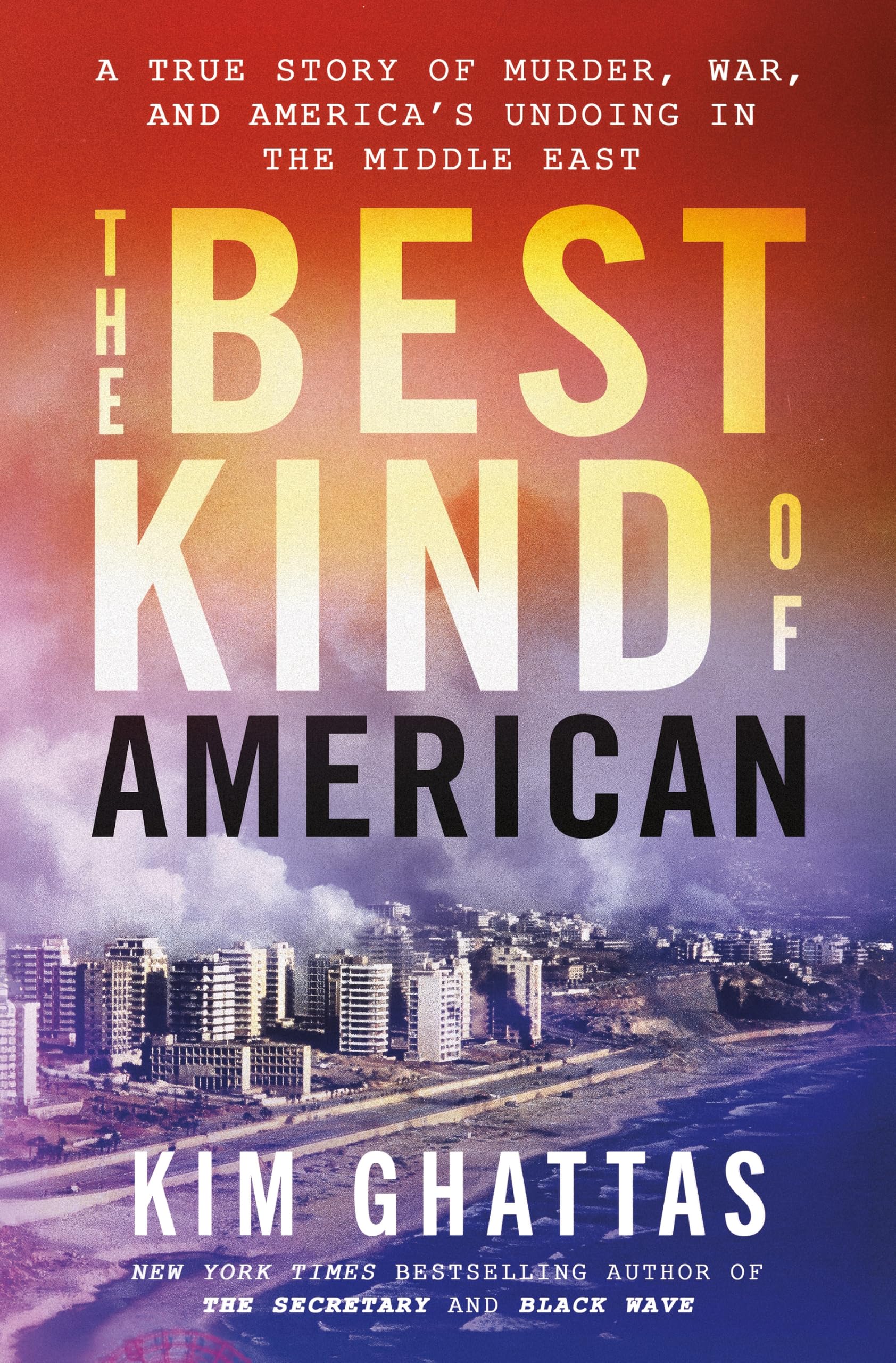 The Best Kind of American: A True Story of Murder, War, and America's Undoing in