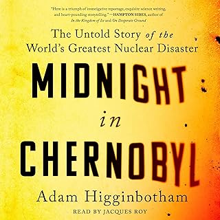 Midnight in Chernobyl: The Story of the World's Greatest Nuclear Disaster