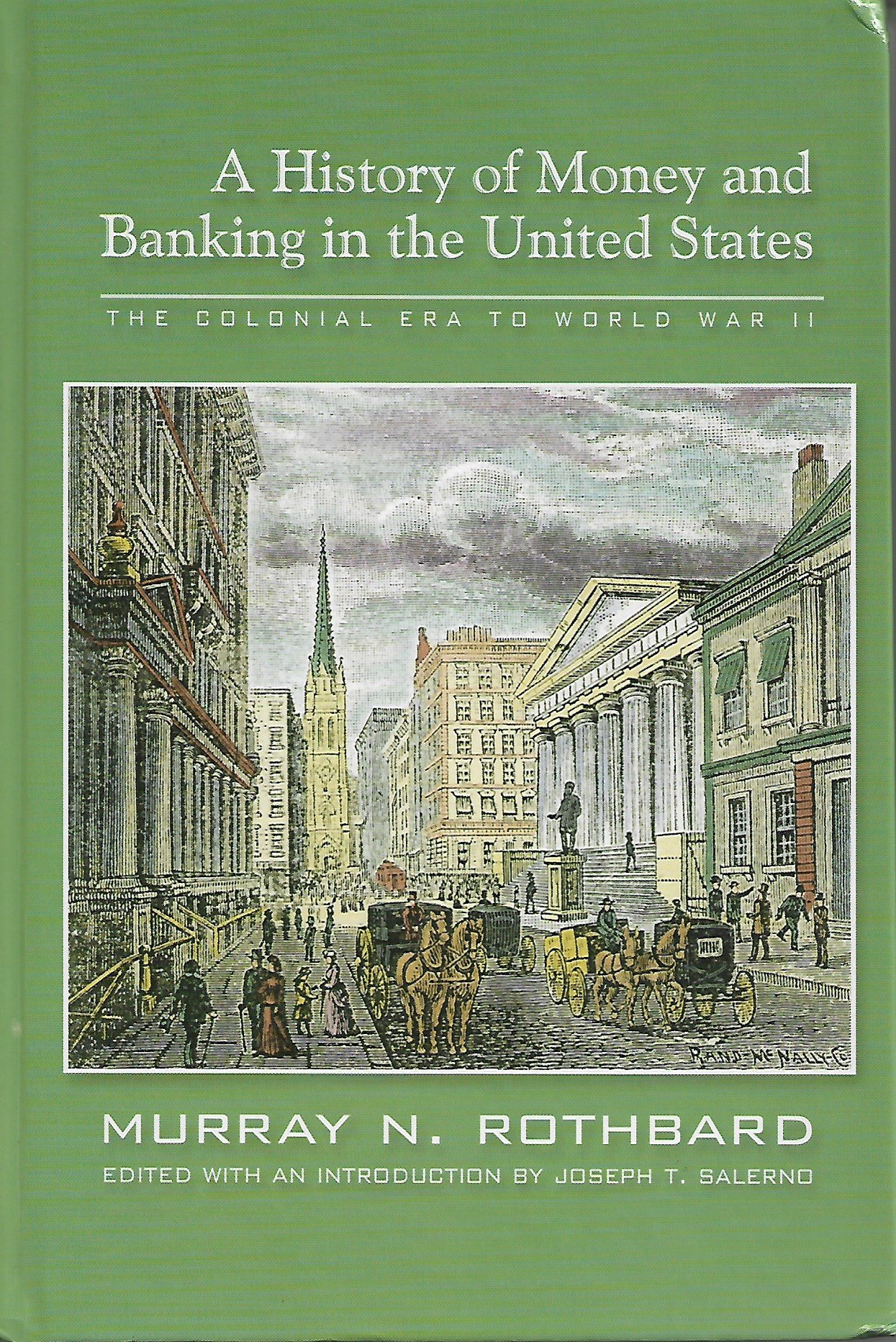 A History of Money and Banking in the United States: The Colonial Era to World W